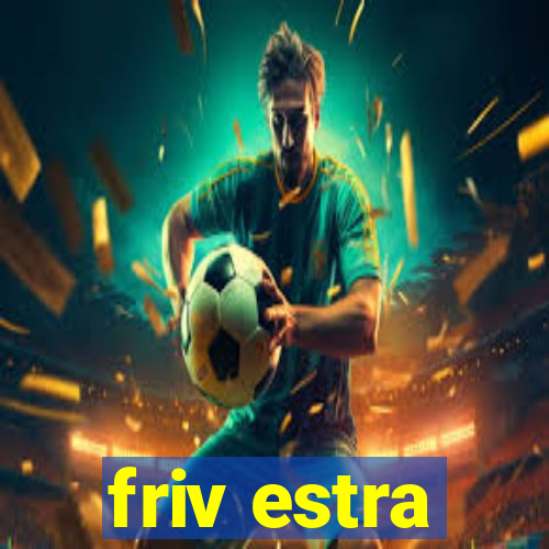 friv estra